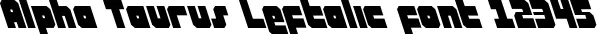 Dynamic Alpha Taurus Leftalic Font Preview https://safirsoft.com