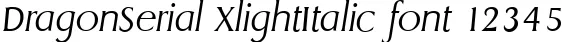 Dynamic DragonSerial XlightItalic Font Preview https://safirsoft.com