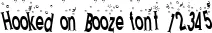 Dynamic Hooked on Booze Font Preview https://safirsoft.com