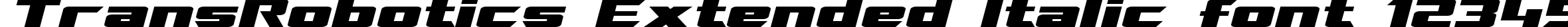 Dynamic TransRobotics Extended Italic Font Preview https://safirsoft.com