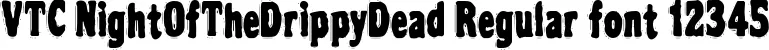 Dynamic VTC NightOfTheDrippyDead Regular Font Preview https://safirsoft.com