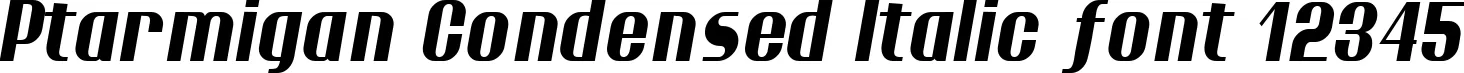Dynamic Ptarmigan Condensed Italic Font Preview https://safirsoft.com